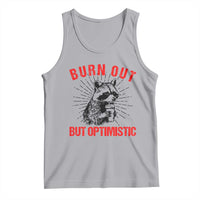 Burnt Out But Optimistic Tank Top Funny Raccoon Meme - Wonder Print Shop
