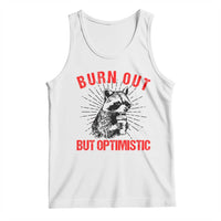 Burnt Out But Optimistic Tank Top Funny Raccoon Meme - Wonder Print Shop