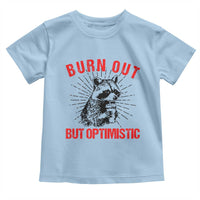 Burnt Out But Optimistic Toddler T Shirt Funny Raccoon Meme - Wonder Print Shop