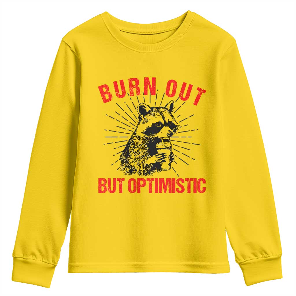 Burnt Out But Optimistic Youth Sweatshirt Funny Raccoon Meme - Wonder Print Shop