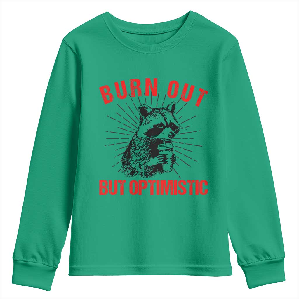 Burnt Out But Optimistic Youth Sweatshirt Funny Raccoon Meme - Wonder Print Shop