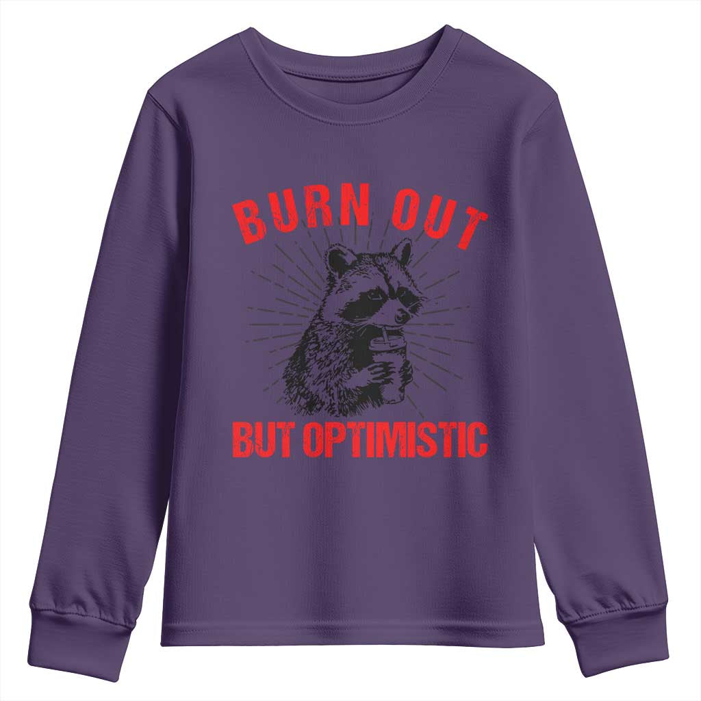 Burnt Out But Optimistic Youth Sweatshirt Funny Raccoon Meme - Wonder Print Shop