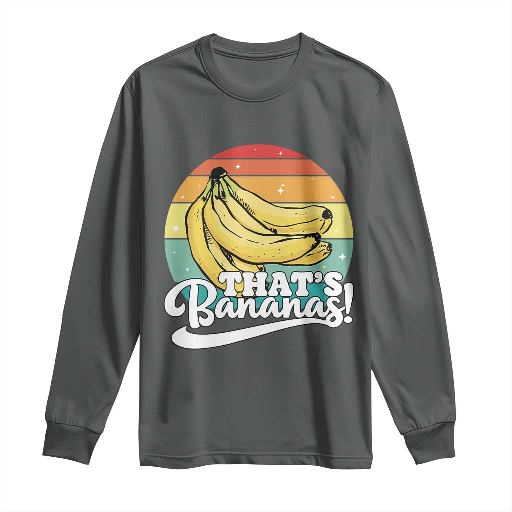 That's Bananas Long Sleeve Shirt Funny Banana Lover Saying - Wonder Print Shop