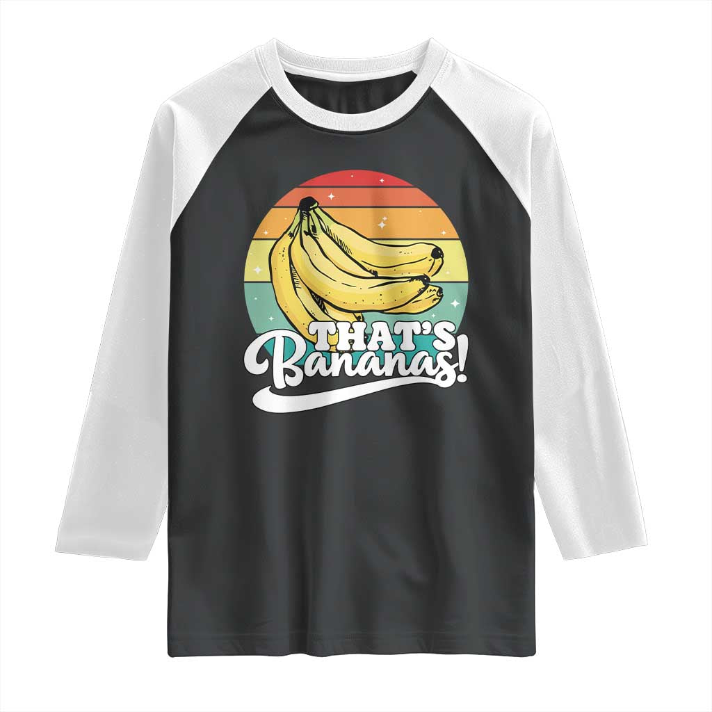 That's Bananas Raglan Shirt Funny Banana Lover Saying - Wonder Print Shop