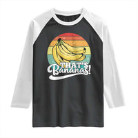 That's Bananas Raglan Shirt Funny Banana Lover Saying - Wonder Print Shop