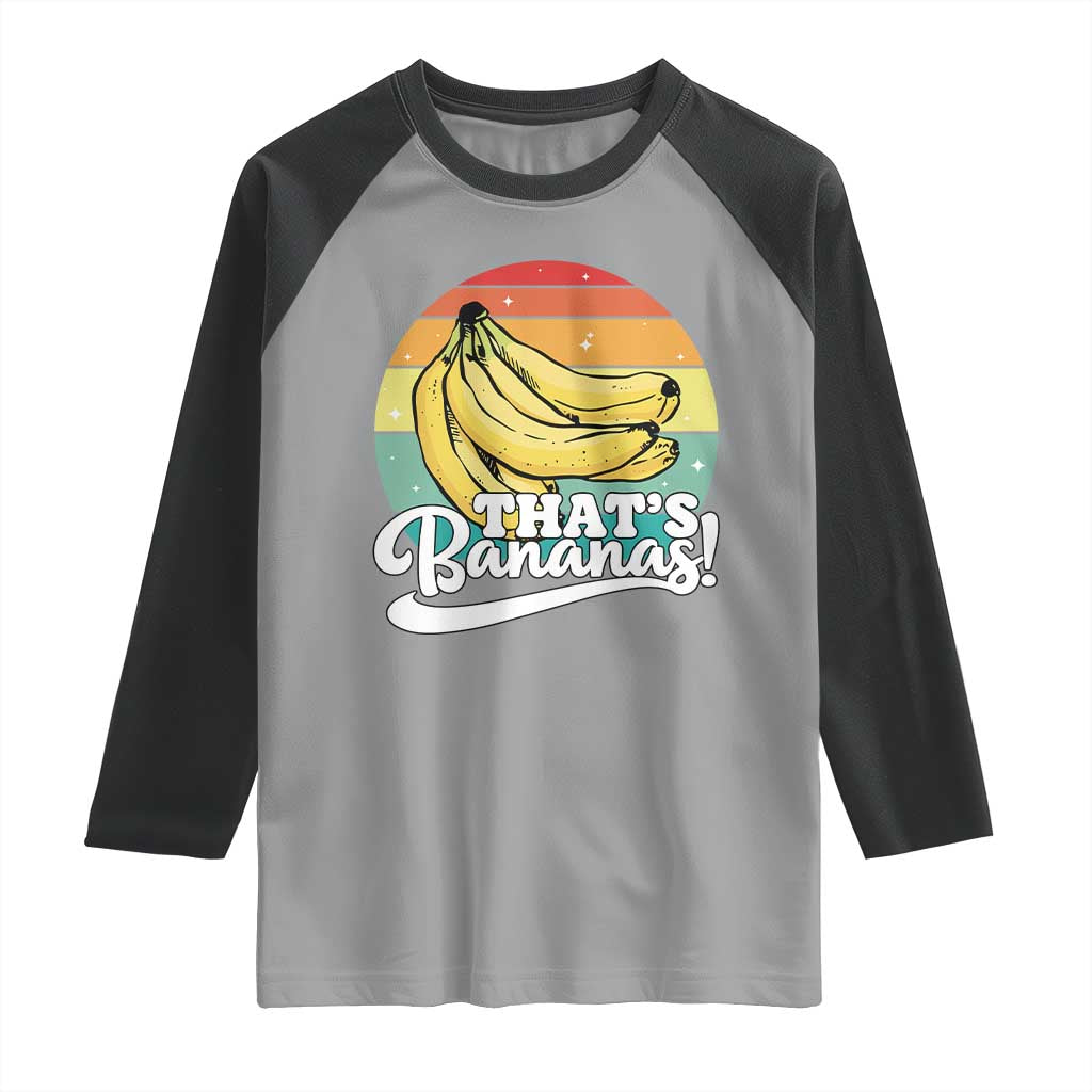 That's Bananas Raglan Shirt Funny Banana Lover Saying - Wonder Print Shop