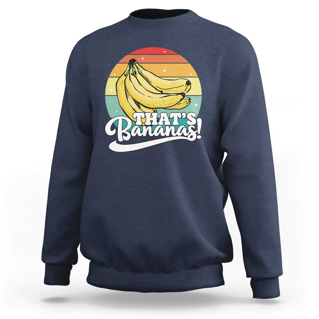 That's Bananas Sweatshirt Funny Banana Lover Saying - Wonder Print Shop