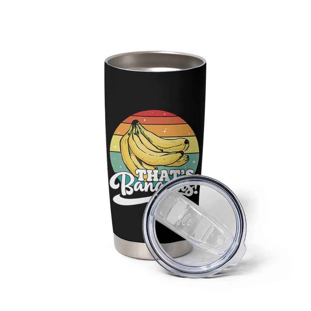 That's Bananas Tumbler Cup Funny Banana Lover Saying - Wonder Print Shop