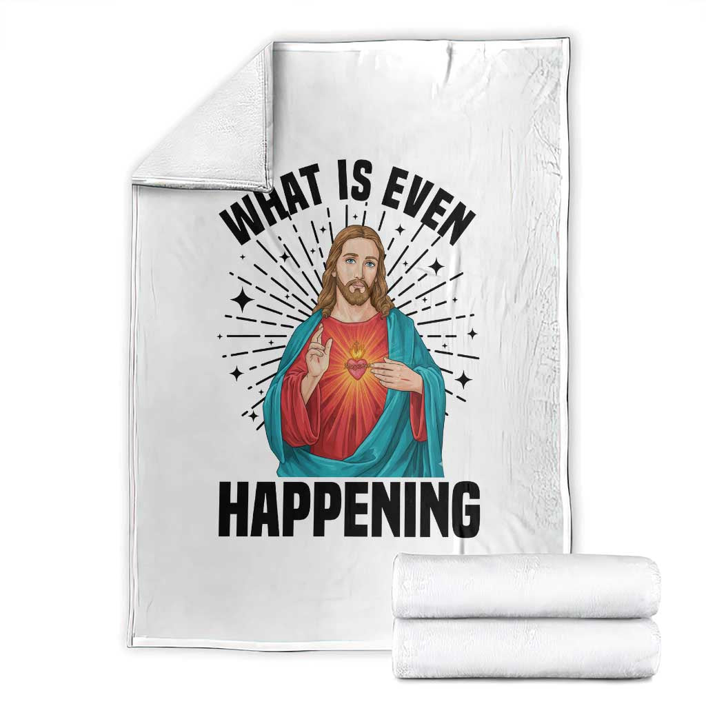 What Is Even Happening Throw Blanket Funny Christian - Wonder Print Shop