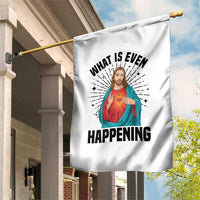 What Is Even Happening Garden Flag Funny Christian - Wonder Print Shop