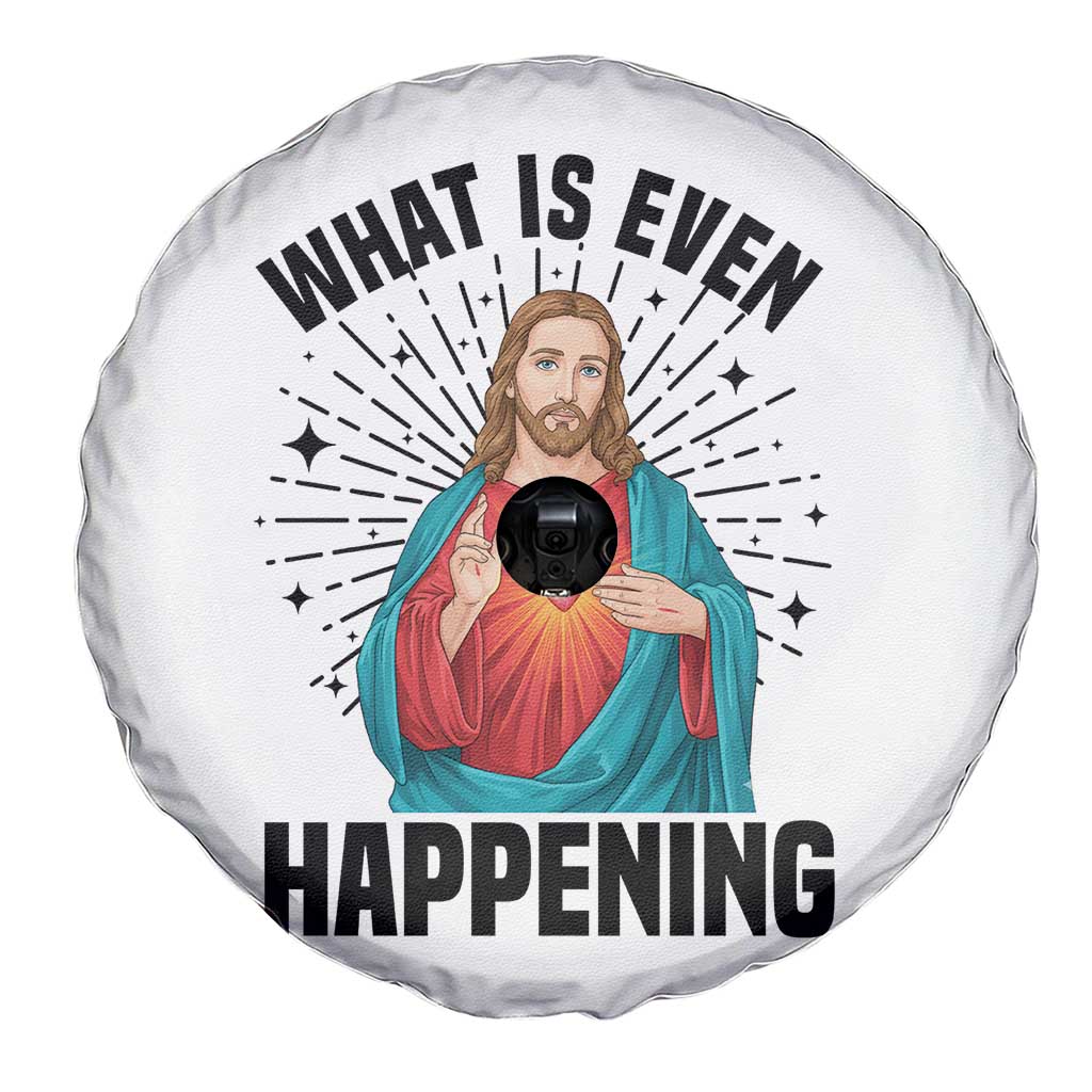 What Is Even Happening Spare Tire Cover Funny Christian - Wonder Print Shop