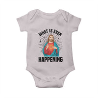 What Is Even Happening Baby Onesie Funny Christian - Wonder Print Shop