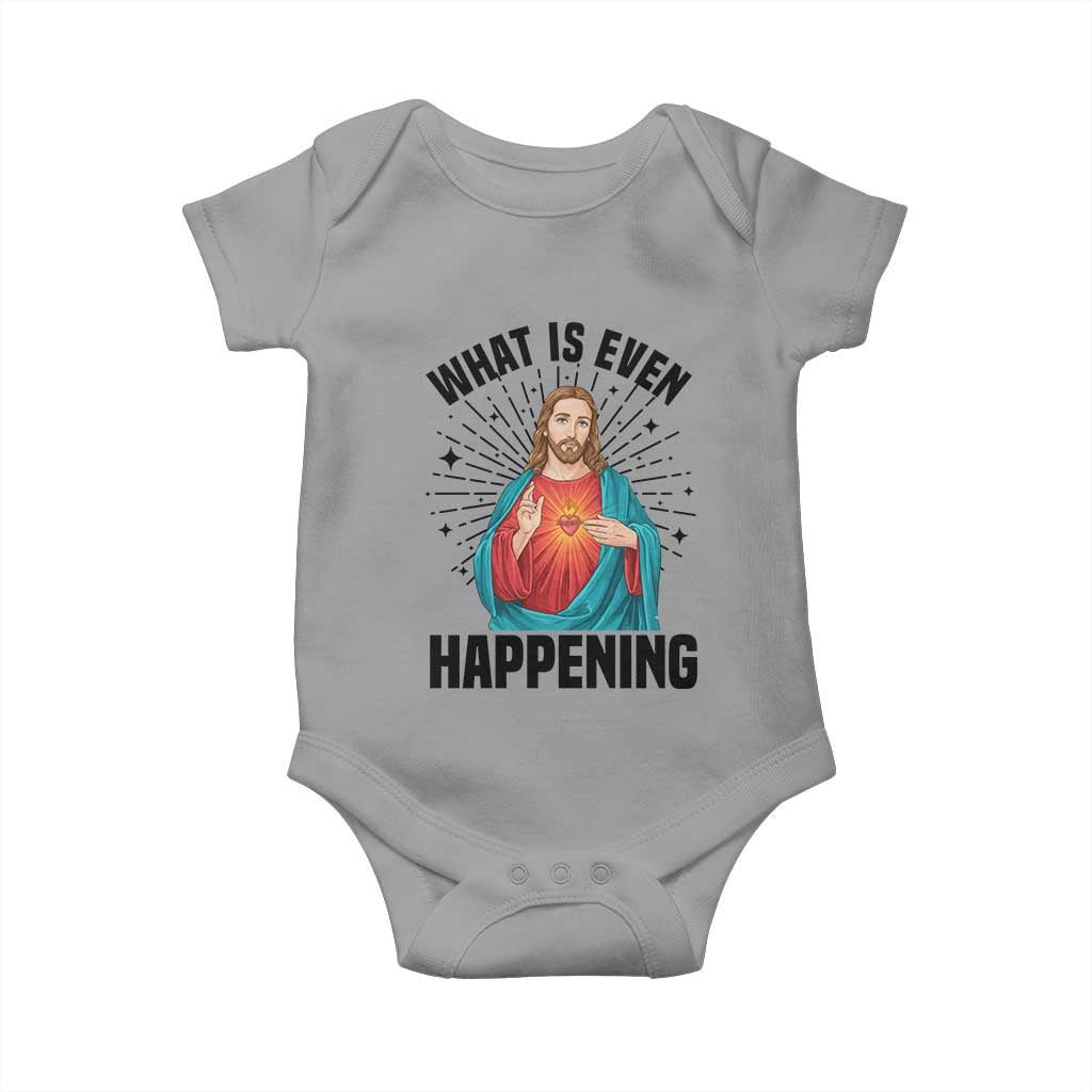 What Is Even Happening Baby Onesie Funny Christian - Wonder Print Shop