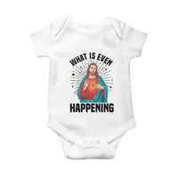 What Is Even Happening Baby Onesie Funny Christian - Wonder Print Shop