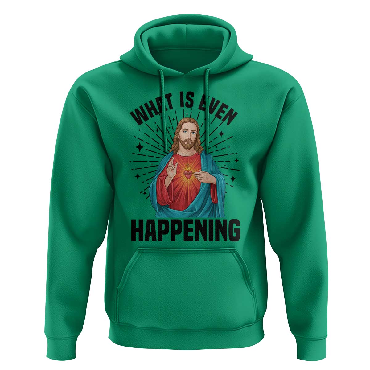 What Is Even Happening Hoodie Funny Christian - Wonder Print Shop