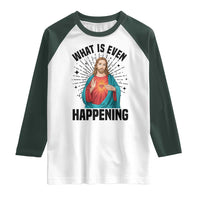 What Is Even Happening Raglan Shirt Funny Christian - Wonder Print Shop