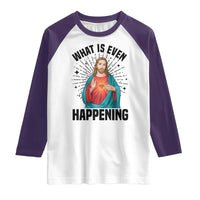 What Is Even Happening Raglan Shirt Funny Christian - Wonder Print Shop