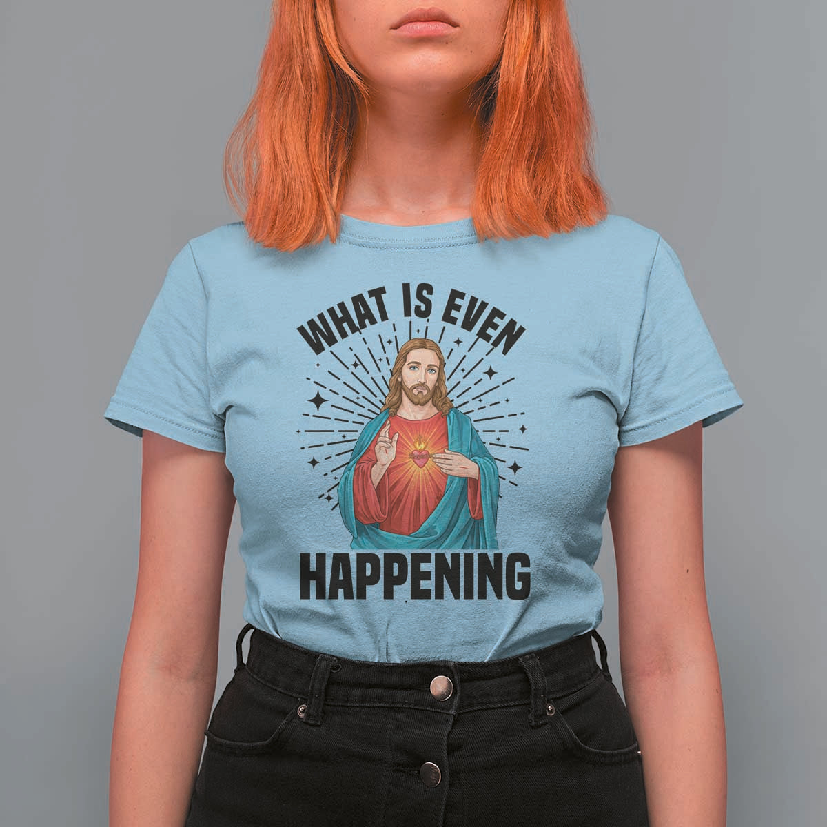 What Is Even Happening T Shirt For Women Funny Christian - Wonder Print Shop