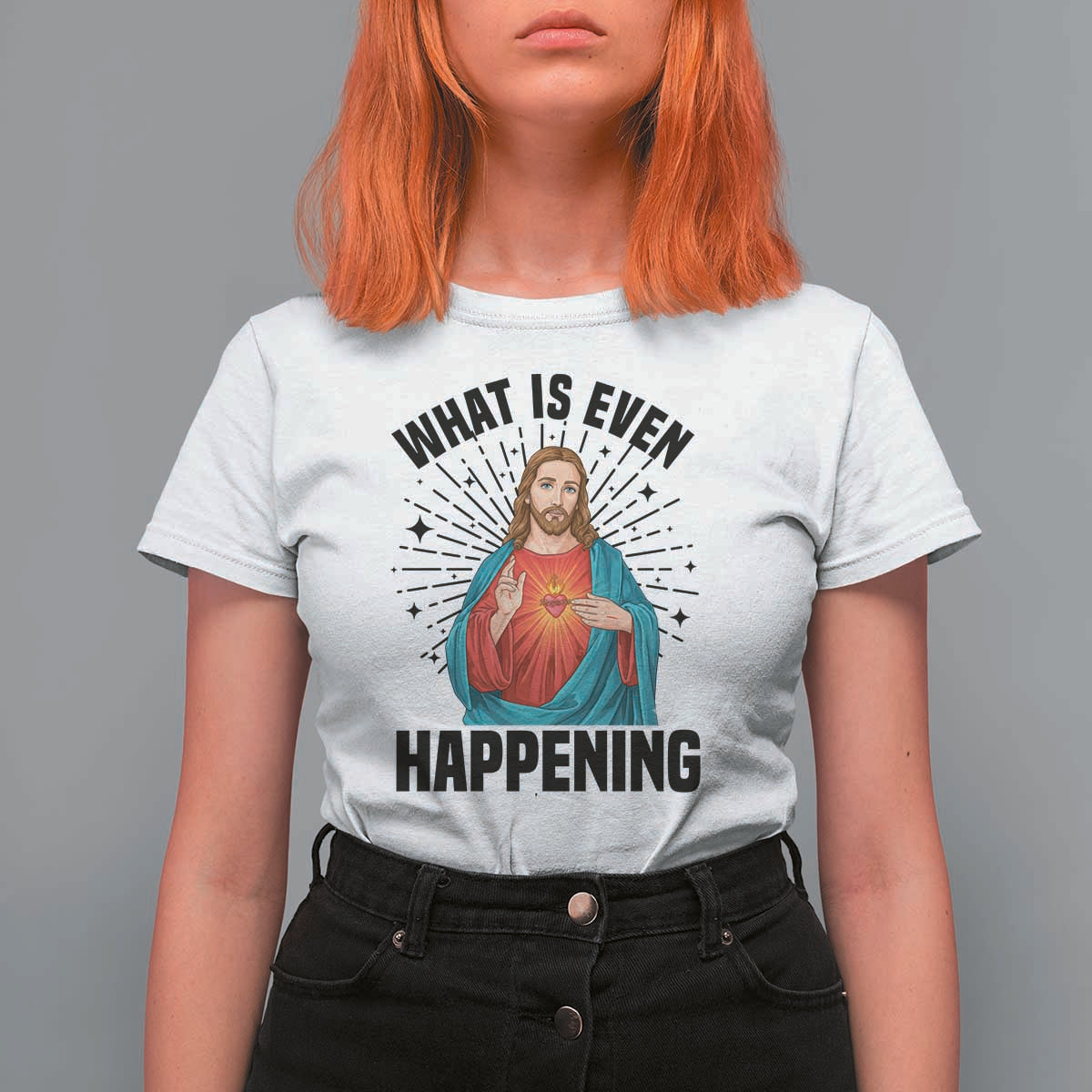 What Is Even Happening T Shirt For Women Funny Christian - Wonder Print Shop