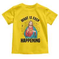 What Is Even Happening Toddler T Shirt Funny Christian - Wonder Print Shop