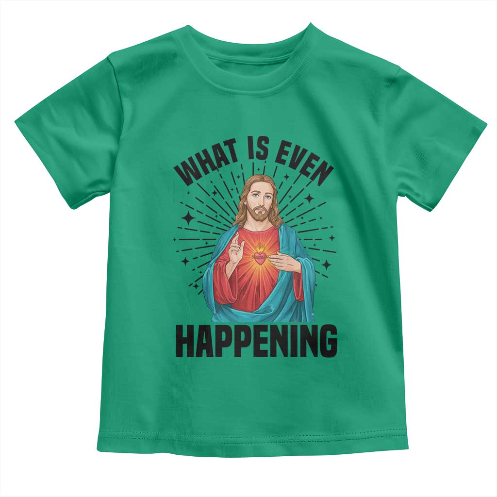 What Is Even Happening Toddler T Shirt Funny Christian - Wonder Print Shop