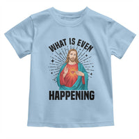 What Is Even Happening Toddler T Shirt Funny Christian - Wonder Print Shop