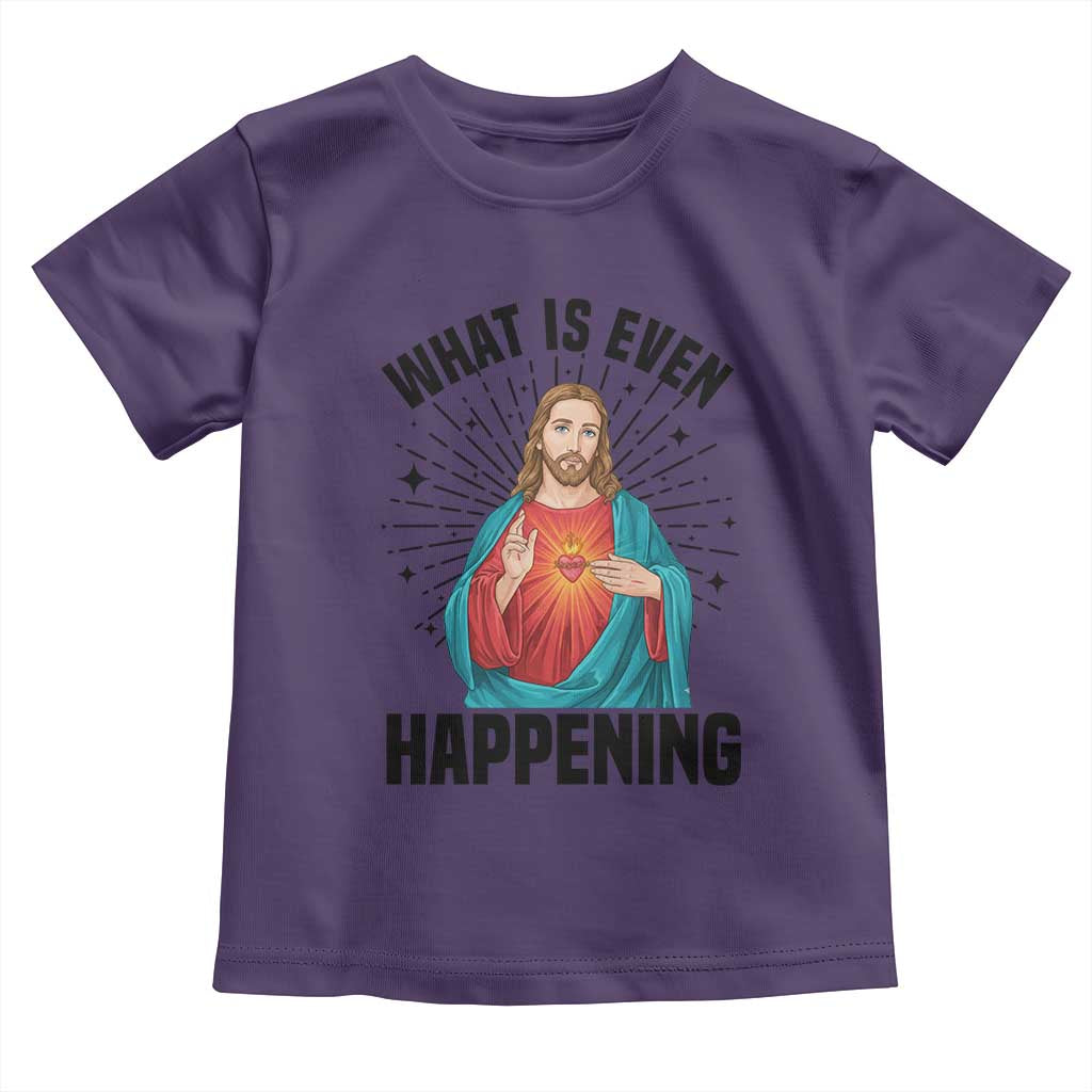 What Is Even Happening Toddler T Shirt Funny Christian - Wonder Print Shop