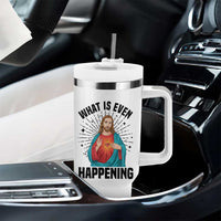 What Is Even Happening Tumbler With Handle Funny Christian - Wonder Print Shop