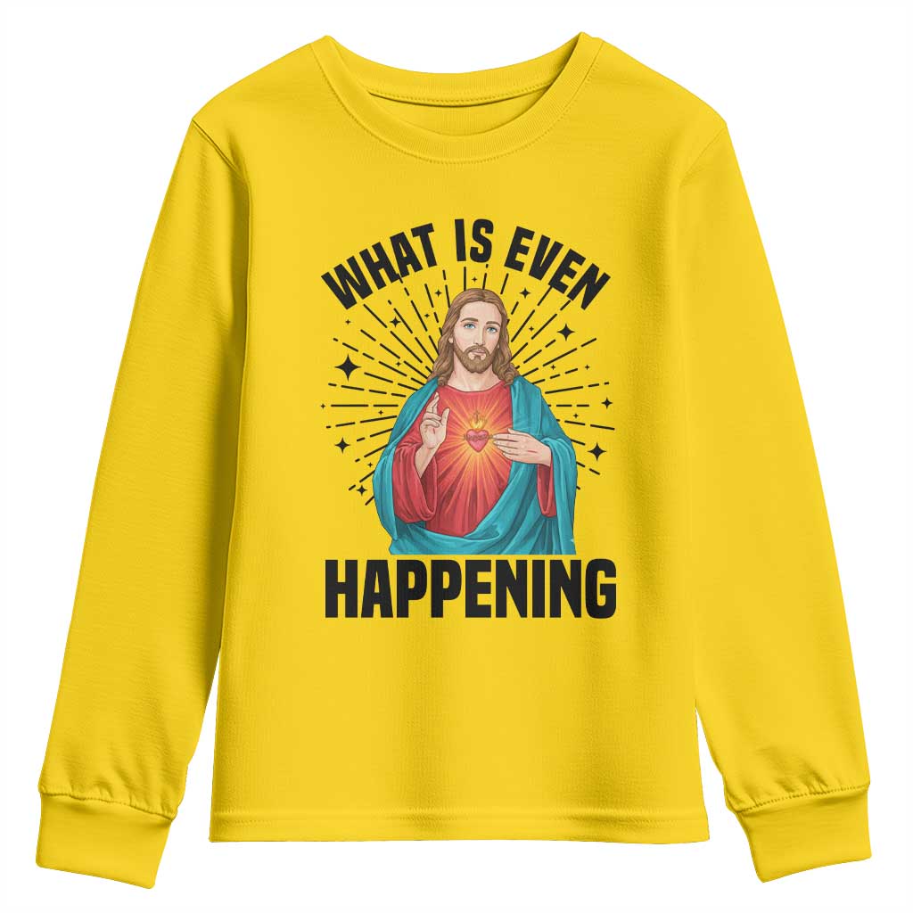 What Is Even Happening Youth Sweatshirt Funny Christian - Wonder Print Shop