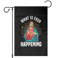 Funny Christian Garden Flag What Is Even Happening - Wonder Print Shop