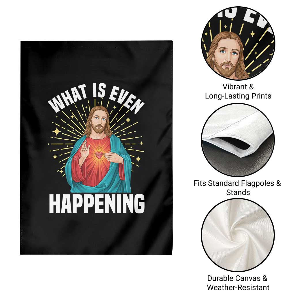 Funny Christian Garden Flag What Is Even Happening - Wonder Print Shop