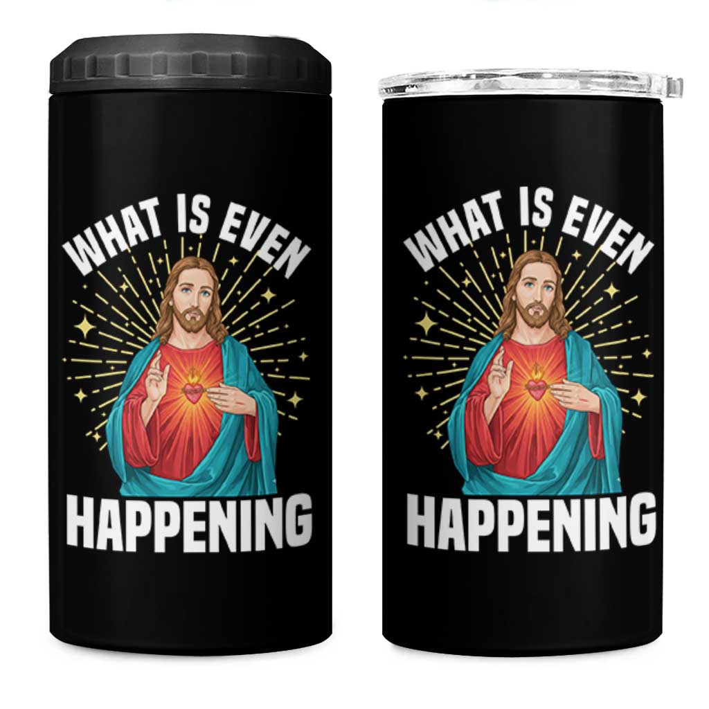 Funny Christian 4 in 1 Can Cooler Tumbler What Is Even Happening - Wonder Print Shop