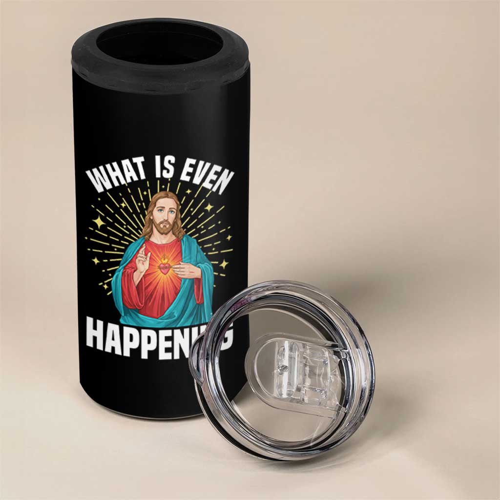Funny Christian 4 in 1 Can Cooler Tumbler What Is Even Happening - Wonder Print Shop