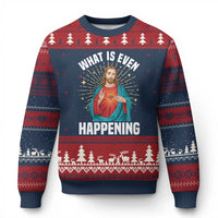 Funny Christian Ugly Christmas Sweater What Is Even Happening - Wonder Print Shop