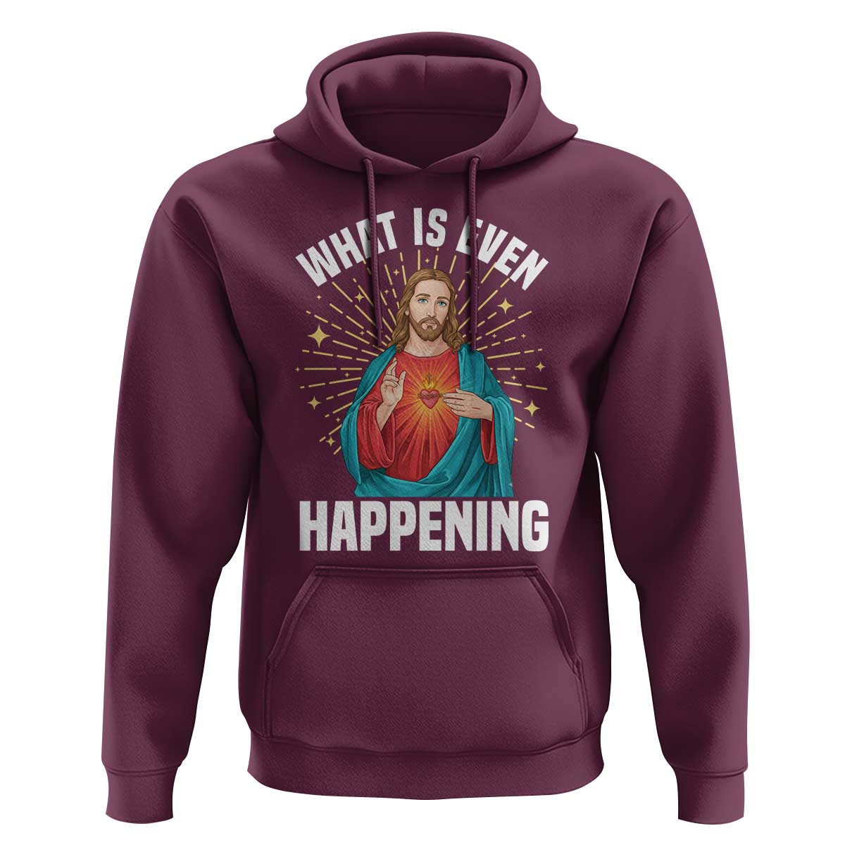 Funny Christian Hoodie What Is Even Happening - Wonder Print Shop