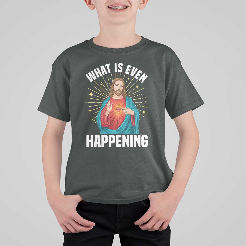 Funny Christian T Shirt For Kid What Is Even Happening - Wonder Print Shop