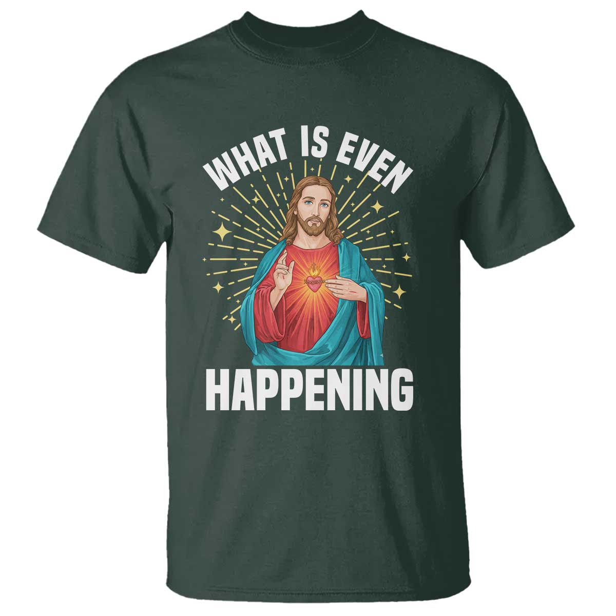 Funny Christian T Shirt What Is Even Happening - Wonder Print Shop