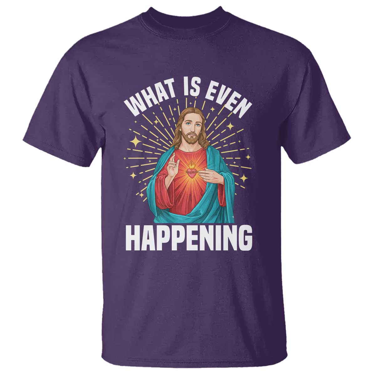 Funny Christian T Shirt What Is Even Happening - Wonder Print Shop