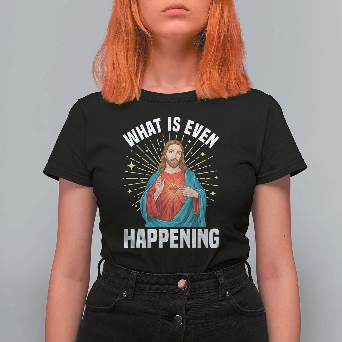 Funny Christian T Shirt For Women What Is Even Happening - Wonder Print Shop