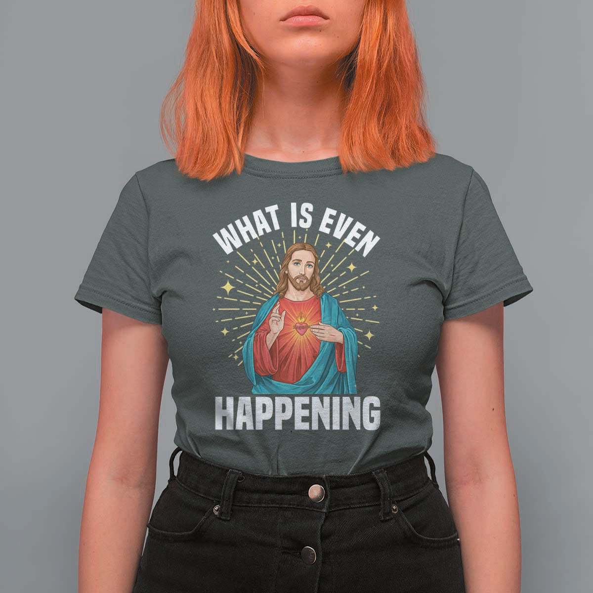 Funny Christian T Shirt For Women What Is Even Happening - Wonder Print Shop