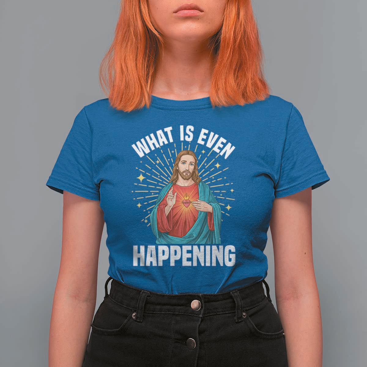 Funny Christian T Shirt For Women What Is Even Happening - Wonder Print Shop