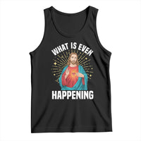 Funny Christian Tank Top What Is Even Happening - Wonder Print Shop