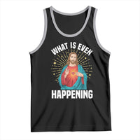 Funny Christian Tank Top What Is Even Happening - Wonder Print Shop