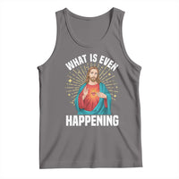 Funny Christian Tank Top What Is Even Happening - Wonder Print Shop