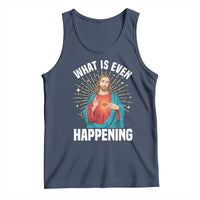 Funny Christian Tank Top What Is Even Happening - Wonder Print Shop