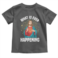 Funny Christian Toddler T Shirt What Is Even Happening - Wonder Print Shop
