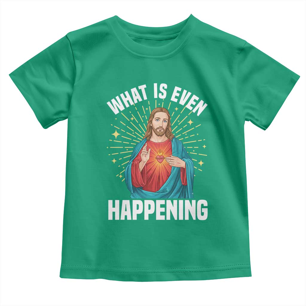 Funny Christian Toddler T Shirt What Is Even Happening - Wonder Print Shop