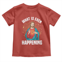 Funny Christian Toddler T Shirt What Is Even Happening - Wonder Print Shop