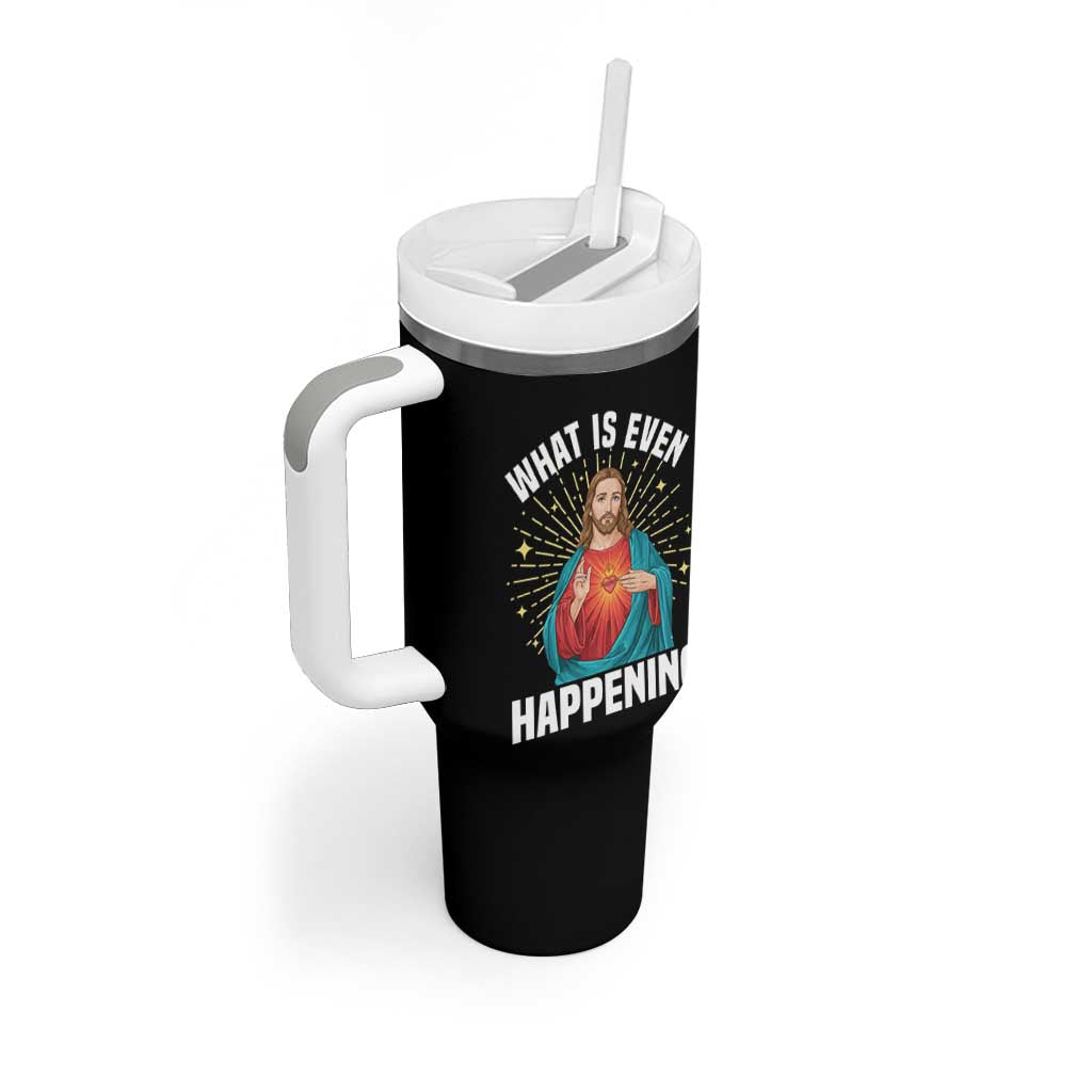 Funny Christian Tumbler With Handle What Is Even Happening - Wonder Print Shop