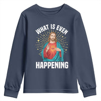 Funny Christian Youth Sweatshirt What Is Even Happening - Wonder Print Shop
